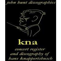 John Hunt Hans Knappertsbusch. Kna: Concert Register & Discography of Hans