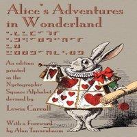 Lewis Carroll Alice's Adventures in Wonderland: An Edition Printed in the