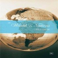 Adam Smith Wealth of Nations: An Inquiry Into the Nature & Causes of the