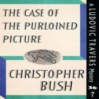 Christopher Bush The Case of the Purloined Picture: A Ludovic Travers Mystery