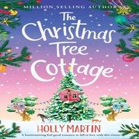 Holly Martin The Christmas Tree Cottage: A heartwarming feel good romance to in White