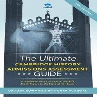 Rohan Agarwal The Ultimate History Admissions Assessment Guide: Techniques