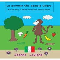 Joanne Leyland La Scimmia Che Cambia Colore: A lovely story in Italian for