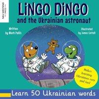 Mark Pallis Lingo Dingo & the Ukrainian Astronaut: Laugh as you learn