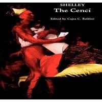 Percy Bysshe Shelley The Cenci: A Tragedy in Five Acts: An Authoritative Text Based on