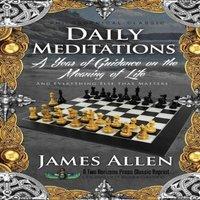 James Allen Daily Meditations: A Year of Guidance on the Meaning of Life
