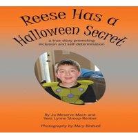 Jo Meserve Mach Reese Has a Halloween Secret: A True Story Promoting Inclusion and