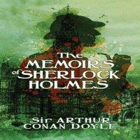Arthur Conan Doyle The Memoirs of Sherlock Holmes: The Death of Sherlock Holmes