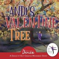 Once Upon a Dance Andi's Valentine Tree: A Dance-It-Out Creative Movement Story for