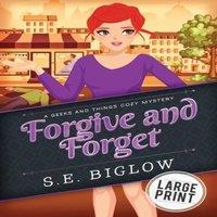 TBD Forgive & Forget: A Large Print Small Town Amateur Sleuth