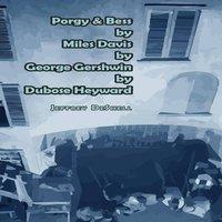 Jeffrey DeShell Porgy & Bess by Miles Davis by George Gershwin by Dubose Heyward