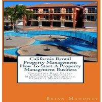 Brian Mahoney California Rental Property Management How To Start A Property