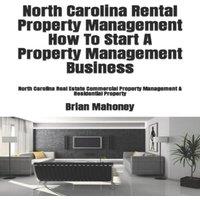 Brian Mahoney North Carolina Rental Property Management How To Start A Property