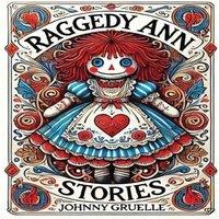 Johnny Gruelle Raggedy Ann Stories (Collector's Edition) (Laminated Hardback with