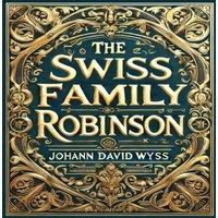 Johann David Wyss The Swiss Family Robinson (Collector's Edition) (Laminated