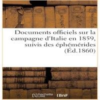 Sans Auteur Documents officiels sur la campagne d'Italie en 1859, suivis des