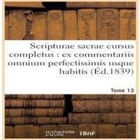Sans Auteur Scripturae sacrae cursus completus : ex commentariis omnium