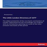 Anonymous The Little London Directory of 1677:The oldest printed list of the