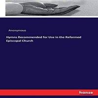 Anonymous Hymns Recommended for Use in the Reformed Episcopal Church