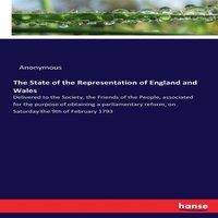 Anonymous The State of the Representation of England & Wales :Delivered to