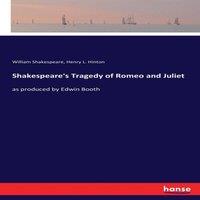William Shakespeare Shakespeare's Tragedy of Romeo & Juliet:as produced by Edwin