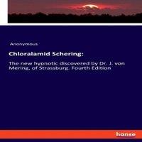 Anonymous Chloralamid Schering::The new hypnotic discovered by Dr. J. von