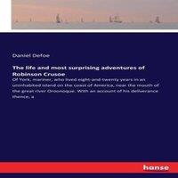 Daniel Defoe The life & most surprising adventures of Robinson Crusoe:Of