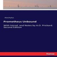 Aeschylus Prometheus Unbound:With Introd. & Notes by A.O. Prickard. Second