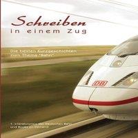 TBD Schreiben in einem Zug:Die besten Kurzgeschichten zum Thema Bahn