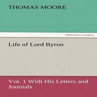 Thomas Moore Life of Lord Byron, Vol. 1 with His Letters & Journals Paperback