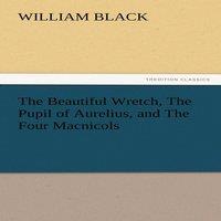 William Black The Beautiful Wretch, the Pupil of Aurelius, & the Four