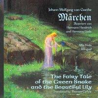Johann Wolfgang von Goethe Mrchen:The Fairy Tale of the Green Snake & the Beautiful Lily