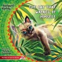 Rudyard Kipling The Cat that Walked by Himself. How the Rhinoceros Got His Skin.: