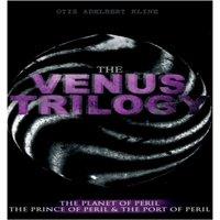 Otis Adelbert Kline THE VENUS TRILOGY: The Planet of Peril, The Prince of Peril & The