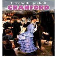 Elizabeth Gaskell CRANFORD (Illustrated Edition): Tales of the Small Town in Mid