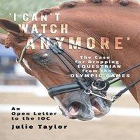 Julie Taylor 'I Can't Watch Anymore': The Case for Dropping Equestrian from the