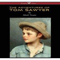 Mark Twain The Adventures of Tom Sawyer (Wisehouse Classics Edition)