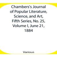Various Chambers'S Journal Of Popular Literature, Science, & Art, Fifth