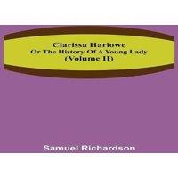 Samuel Richardson Clarissa Harlowe; or the history of a young lady (Volume II)