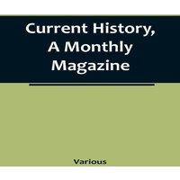 Various Current History, A Monthly Magazine; The European War, March 1915