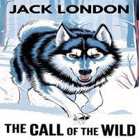 Jack London The Call of the Wild (Spanish Edition) / La llamada de lo Salvaje