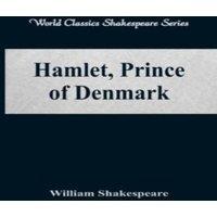 William Shakespeare Hamlet, Prince of Denmark (World Classics Shakespeare Series)
