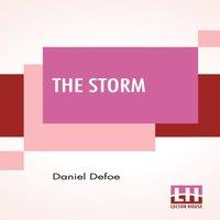 Daniel Defoe The Storm: Or, A Collection Of The Most Remarkable Casualties And