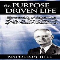 Napoleon Hill The Purpose Driven Life : The principle of definiteness of