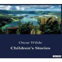 Oscar Wilde Children's Stories:Timeless Tales of Morality & Imagination