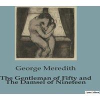 George Meredith The Gentleman of Fifty & The Damsel of Nineteen:An Exploration