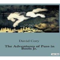 David Cory The Adventures of Puss in Boots Jr.:A Journey of Adventure and