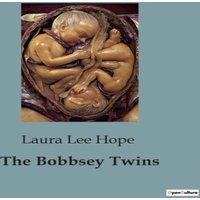 Laura Lee Hope The Bobbsey Twins:Adventures & Lessons with the Bobbsey Twins