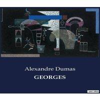 Alexandre Dumas GEORGES:Un rcit de courage et de lutte pour l'galit dans