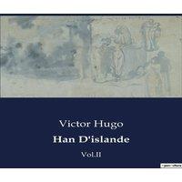 Victor Hugo Han D'islande:Un drame romantique de jeunesse explorant les